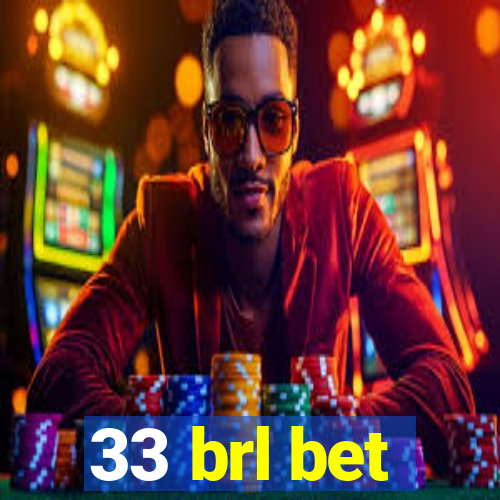 33 brl bet